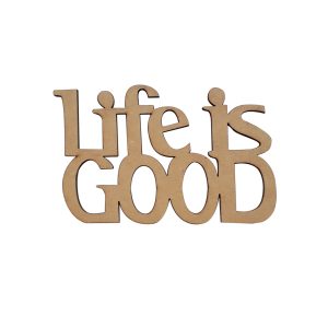 Artesanías - Frase "Life is good" - Accesorio decorativo para darle un toque a tus diseños.